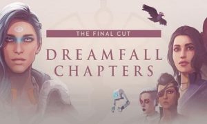 dreamfall chapters the final cut game