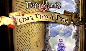 dungeons 3 once upon a time game