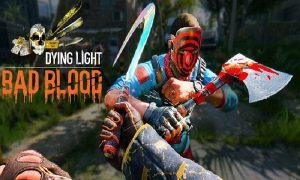 dying light bad blood game