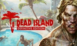 dead island definitive edition game