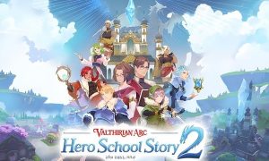 valthirian arc hero school story 2 game