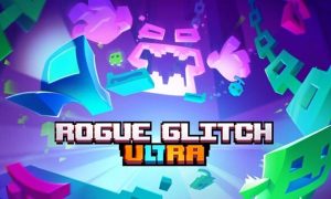 Rogue Glitch Ultra Game Download